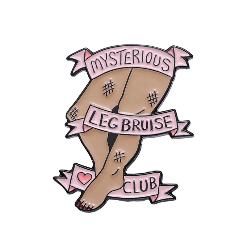 Mysterious Leg Bruise Club - Enamel Pin