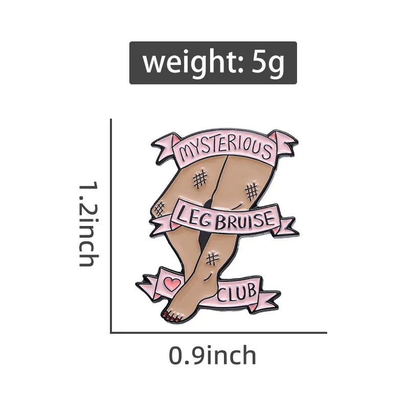 Mysterious Leg Bruise Club - Enamel Pin